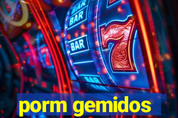 porm gemidos